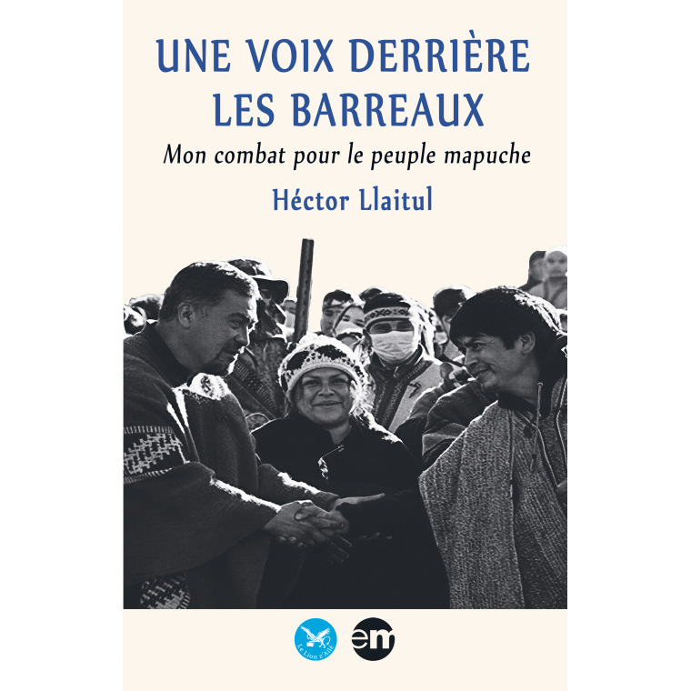 Rencontre autour de la lutte des Mapuches : présentation du livre "Une voix derrière les barreaux - Mon combat pour le peuple mapuche" d'Hector Llaitul